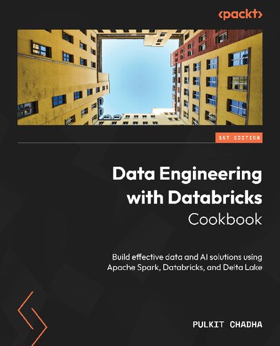 ﻿کتاب آشپزی مهندسی داده با Databricks: با استفاده از Apache Spark، Databricks راه حل های موثر داده و هوش مصنوعی بسازید.