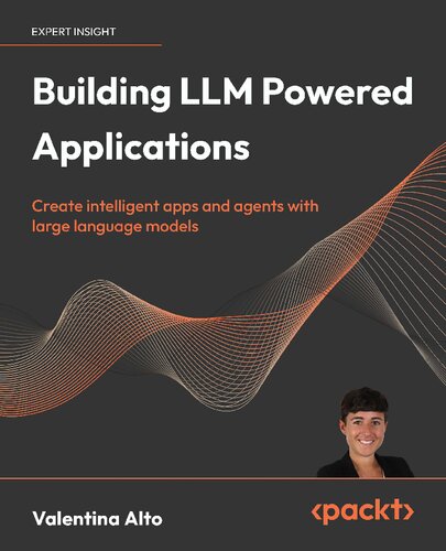 ﻿Building LLM Powered Applications: ایجاد برنامه ها و عوامل هوشمند با مدل های زبان بزرگ