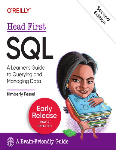 ﻿Head First SQL: A Learner's Guide to Querying and Managing Data, 2nd Edition (Third Early Release)