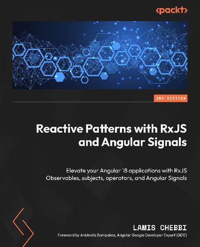 ﻿الگوهای واکنشی با سیگنال‌های RxJS و Angular: برنامه‌های Angular 18 خود را با RxJS Observables، موضوعات، عملگرها و سیگنال‌های زاویه‌ای ارتقا دهید.