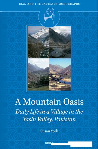﻿Cover A Mountain Oasis A Mountain Oasis. زندگی روزمره در یک روستا در دره یاسین، پاکستان