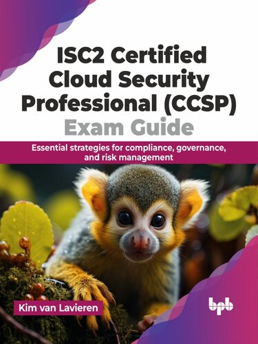 ﻿راهنمای آزمون ISC2 Certified Cloud Security Professional (CCSP): استراتژی های ضروری برای انطباق، حاکمیت و مدیریت ریسک