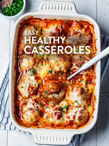 ﻿کاسرول های سالم آسان: با دستور العمل های پخت خوشمزه برای هر وعده غذایی زیبایی اجاق را کشف کنید