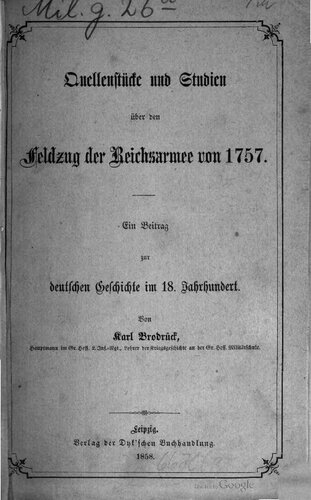 ﻿منابع و مطالعات در مورد لشکرکشی ارتش امپراتوری در سال 1757. سهمی در تاریخ آلمان در قرن هجدهم.