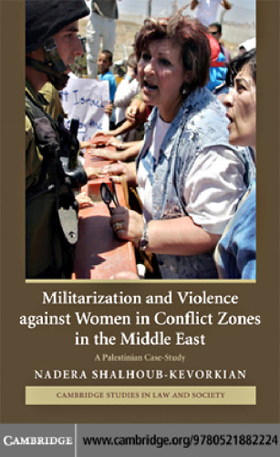 ﻿نظامی‌سازی و خشونت علیه زنان در مناطق درگیری در خاورمیانه: مطالعه موردی فلسطینی