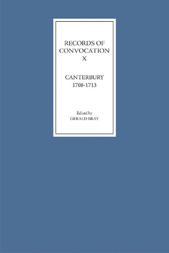 ﻿سوابق فراخوان X: Canterbury، 1708-1713 (Records of Convocation, 10) (جلد 10)