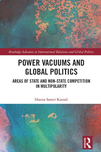 Power Vacuums and Global Politics (Routledge Advances in International Relations and Global Politics)
