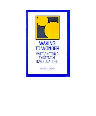 ﻿بیداری برای شگفتی: تحقیقات وجودی ویتگنشتاین (سریال سانی در فلسفه)