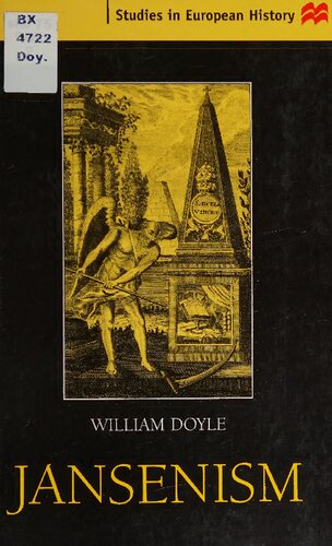 ﻿یانسنیسم: مقاومت کاتولیک در برابر اقتدار از اصلاحات تا انقلاب فرانسه (مطالعاتی در تاریخ اروپا)