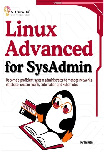 ﻿Linux Advanced for SysAdmin: برای مدیریت شبکه ها، پایگاه داده، سلامت سیستم، اتوماسیون و kubernetes به یک مدیر سیستم ماهر تبدیل شوید.
