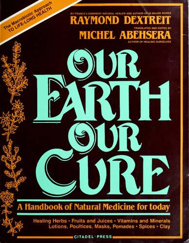 Our Earth Our Cure: A Handbook of Natural Medicine for Today
