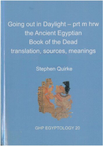 ﻿بیرون رفتن در نور روز – prt m hrw: The Ancient Egyptian Book of the Dead – ترجمه، منابع، معانی (GHP Egyptology)