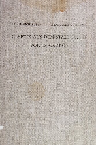 ﻿Glyptic از منطقه شهری Bogazköy: کمپین خاکبرداری 1931-1939 ، 1952-78 (Bogazköy-Hattusa)