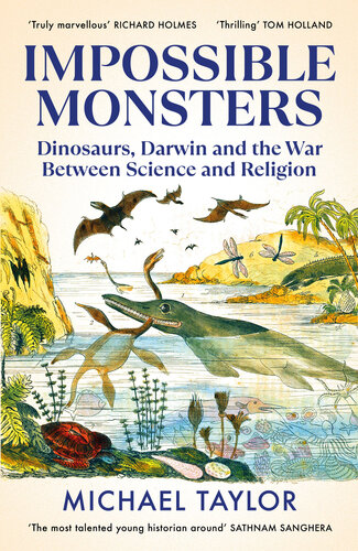 Impossible Monsters - Dinosaurs, Darwin, and the Battle Between Science and Religion