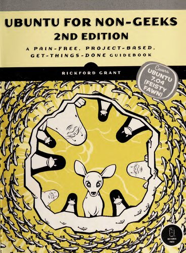 ﻿Ubuntu for Non-Geeks Edition 2: A Pain Pain, Project-based, Guidebook Get-Things-Done