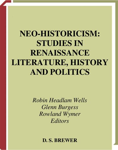 ﻿Neo-Historicism: مطالعات در ادبیات ، تاریخ و سیاست رنسانس