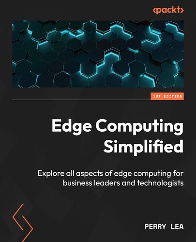 ﻿Edge Computing ساده شده: تمام جنبه های محاسبات لبه را برای رهبران کسب و کار و فناوران کاوش کنید