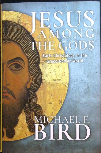 ﻿عیسی در میان خدایان: مسیح شناسی اولیه در جهان یونانی-رومی