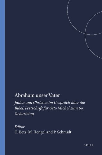 ﻿پدر ما ابراهیم: یهودیان و مسیحیان در گفتگو در مورد کتاب مقدس. Festschrift برای اتو میشل در 60 سالگی او