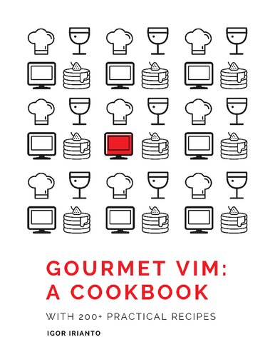 ﻿Gourmet Vim: A Cookbook