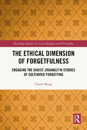 ﻿بعد اخلاقی فراموشی: درگیر کردن ژوانگزی دائوئیست در مطالعات فراموشی تزکیه شده (مطالعات راتلج در دین و فلسفه آسیایی)