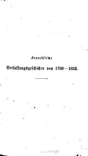 ﻿تاریخ مشروطه فرانسه از 1787-1852 در توالی تاریخی و توسعه سیستماتیک آن [توسعه]