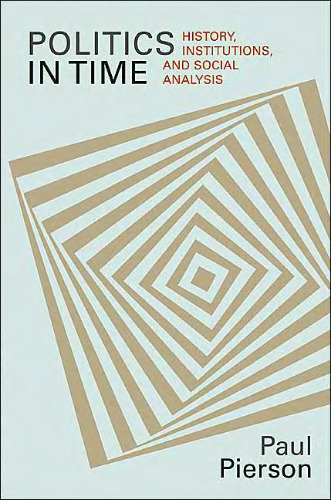 سیاست در زمان: تاریخ ، مؤسسات و تحلیل اجتماعی