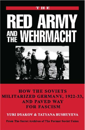 ﻿ارتش سرخ و Wehrmacht: چگونه اتحاد جماهیر شوروی آلمان ، 1922- 1922 ، و راه را برای فاشیسم هموار کرد