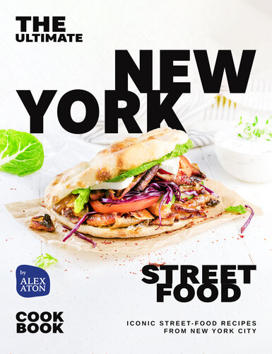 ﻿کتاب آشپزی نهایی غذاهای خیابانی نیویورک: دستور العمل های غذای خیابانی نمادین از شهر نیویورک