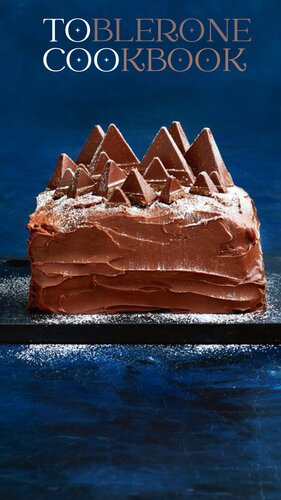 ﻿کتاب آشپزی کامل TOBLERONE: 50 دستور العمل سریع، آسان و مجلل TOBLERONE