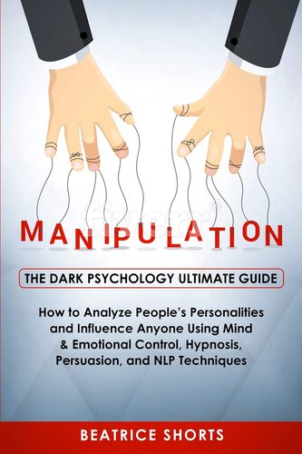 ﻿Manipulation: The Dark Psychology Ultimate Guide - چگونه شخصیت افراد را تجزیه و تحلیل کنیم و بر هر کسی که از ذهن استفاده می کند تأثیر بگذاریم