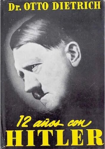﻿اتو دیتریش - 12 سال با هیتلر
