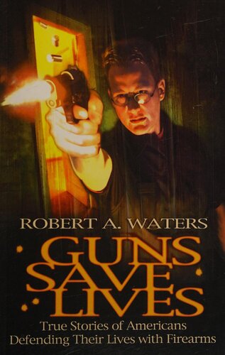 ﻿اسلحه ها جان را نجات می دهند: داستانهای واقعی آمریکایی ها که با سلاح گرم از زندگی خود دفاع می کنند
