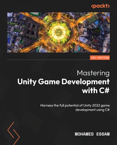 ﻿تسلط بر توسعه بازی Unity با C#: از پتانسیل کامل توسعه بازی Unity 2022 با استفاده از C# استفاده کنید