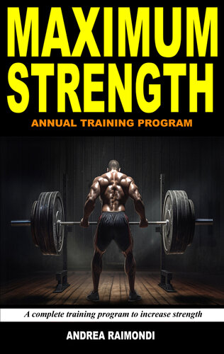 ﻿حداکثر قدرت: یک برنامه تمرینی کامل برای افزایش قدرت. برنامه آموزشی سالانه