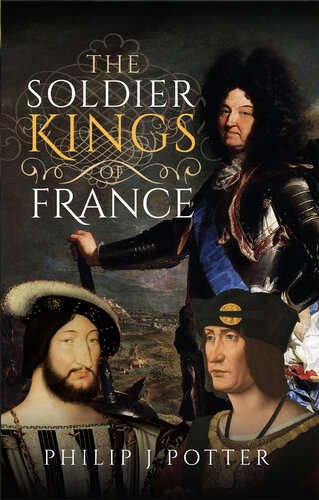 The Soldier Kings of France