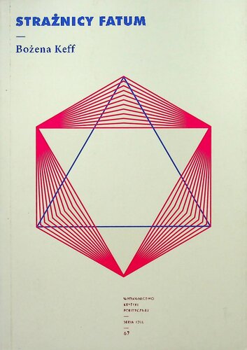 ﻿Strażnicy fatum. Literatura dekad powojennych o Zagładzie، Polakach i Żydach. Dyskurs publiczny wobec antysemityzmu