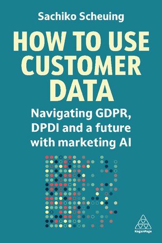 ﻿نحوه استفاده از داده های مشتری: پیمایش GDPR، DPDI و آینده با هوش مصنوعی بازاریابی