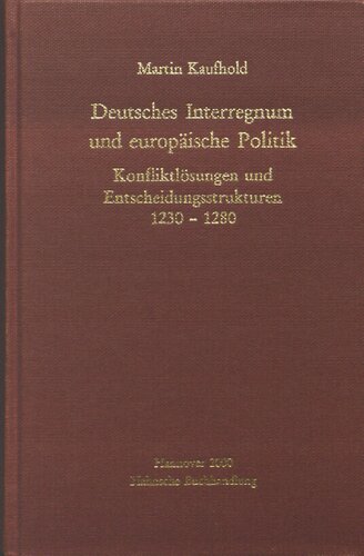 ﻿بین حکومت آلمان و سیاست اروپا: حل تعارض و ساختارهای تصمیم گیری 1230-1280