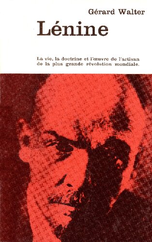 ﻿لنین: زندگی ، آموزه و کار صنعتگر بزرگترین انقلاب جهان
