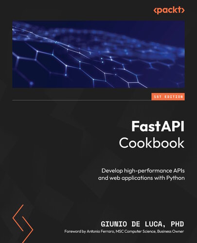 ﻿FastAPI Cookbook: APIها و برنامه های وب با کارایی بالا را با پایتون توسعه دهید