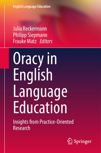 ﻿Oracy in English Language Education: Insights from Practice Oriented Research (آموزش زبان انگلیسی، 36)