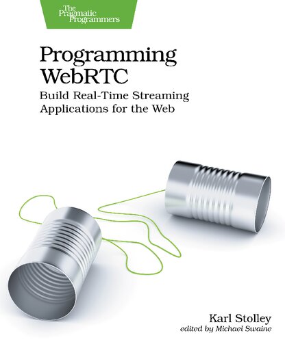 ﻿برنامه نویسی WebRTC: ساخت برنامه های پخش در زمان واقعی برای وب