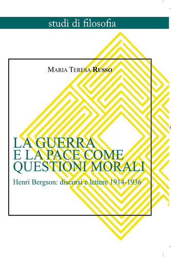 ﻿جنگ و صلح به عنوان مسائل اخلاقی هانری برگسون: سخنرانی ها و نامه ها 1914-1936