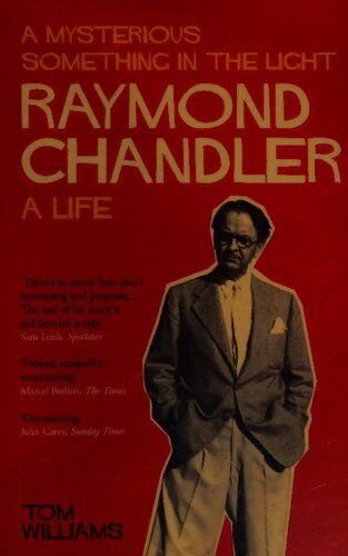 ﻿چیزی مرموز در نور: زندگی ریموند چندلر
