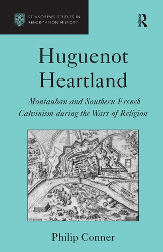 ﻿Huguenot Heartland: Montauban و Calvinism فرانسه جنوبی در طول جنگ های دین