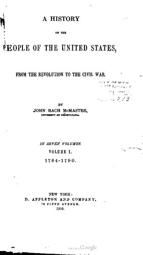 ﻿تاریخچه مردم ایالات متحده، از انقلاب تا جنگ داخلی. در هفت جلد / 1784-1790