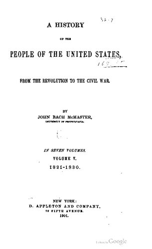 ﻿تاریخچه مردم ایالات متحده، از انقلاب تا جنگ داخلی. در هفت جلد / 1821-1830