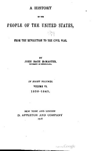 ﻿تاریخچه مردم ایالات متحده، از انقلاب تا جنگ داخلی. در هشت جلد / 1830-1842