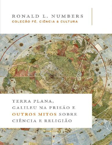 ﻿زمین مسطح، گالیله در زندان و اسطوره های دیگر در مورد علم و دین